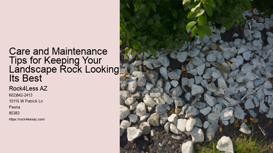 Care and Maintenance Tips for Keeping Your Landscape Rock Looking Its Best
