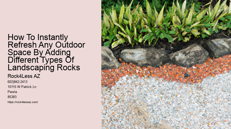 How To Instantly Refresh Any Outdoor Space By Adding Different Types Of Landscaping Rocks