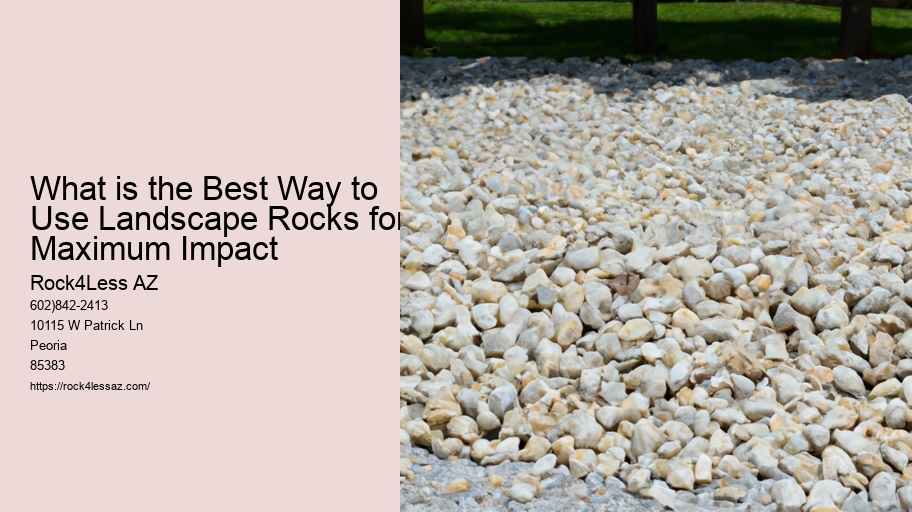 What is the Best Way to Use Landscape Rocks for Maximum Impact